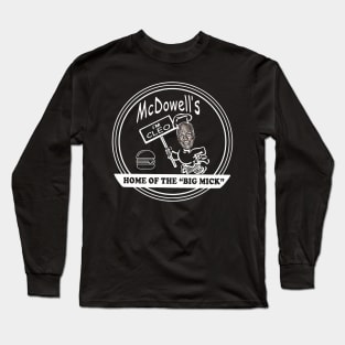 McDowell's - Home of the Big Mick - Old McDonald's style logo Long Sleeve T-Shirt